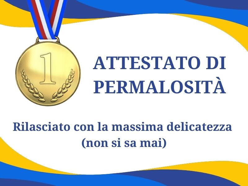 Grafica finto attestato con scritta "attestato di permalosità per festeggiati permalosi"